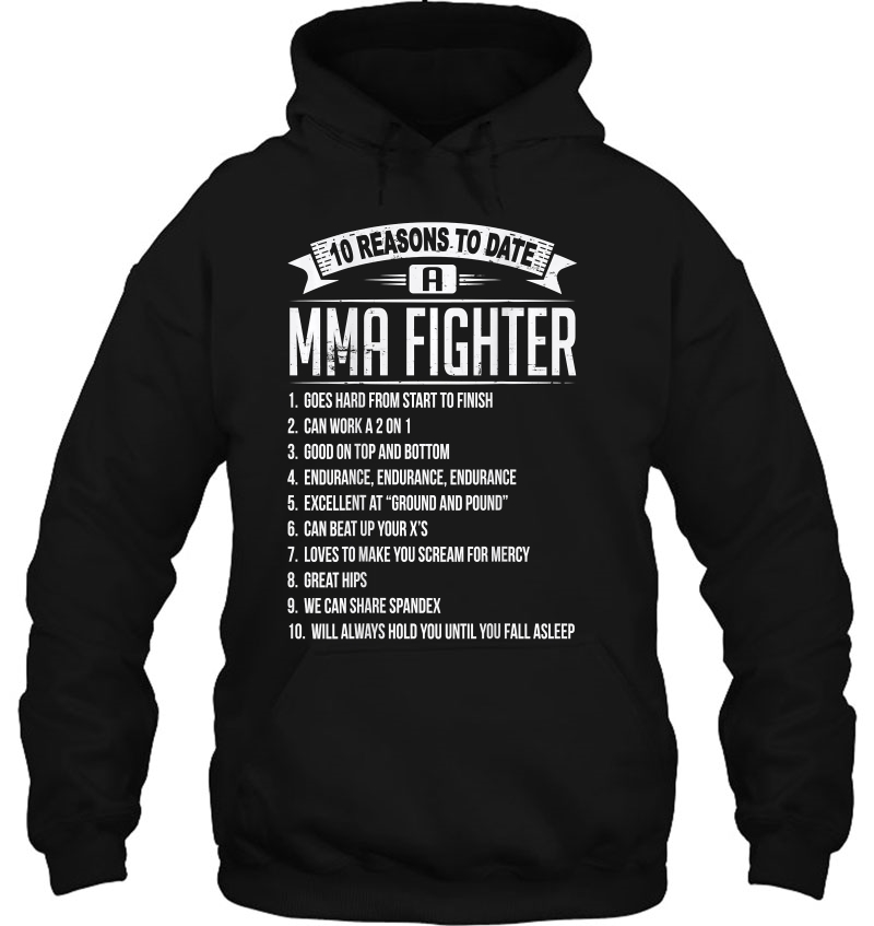 10 Reasons To Date A Mma Fighter Hoodie