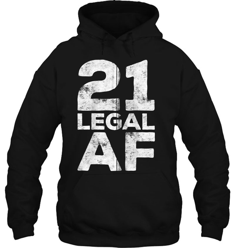 21 Legal Af 21St Birthday Gif Zip Hoodie