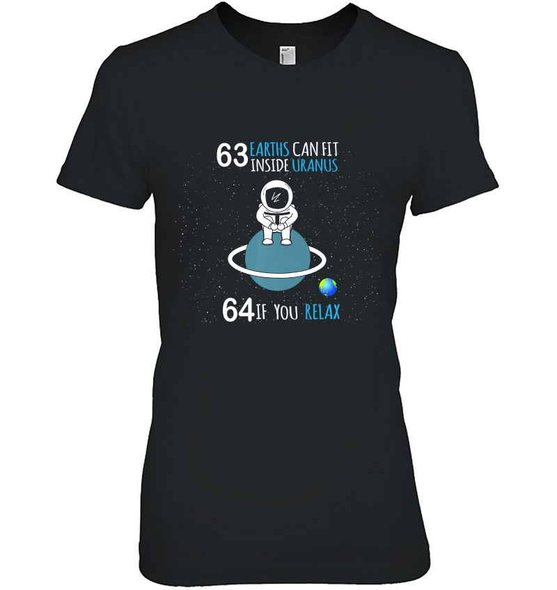 63 Earths Can Fit Inside Uranus Tshirt Funny Planet Gift Hoodie