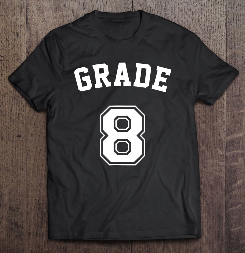 8Th Grade Team Grade 8 Ver2 Shirt