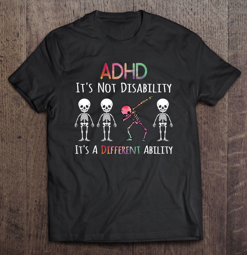 Adhd Awareness Dab Gifts Adhd It's Not A Disability Dabbing Shirt