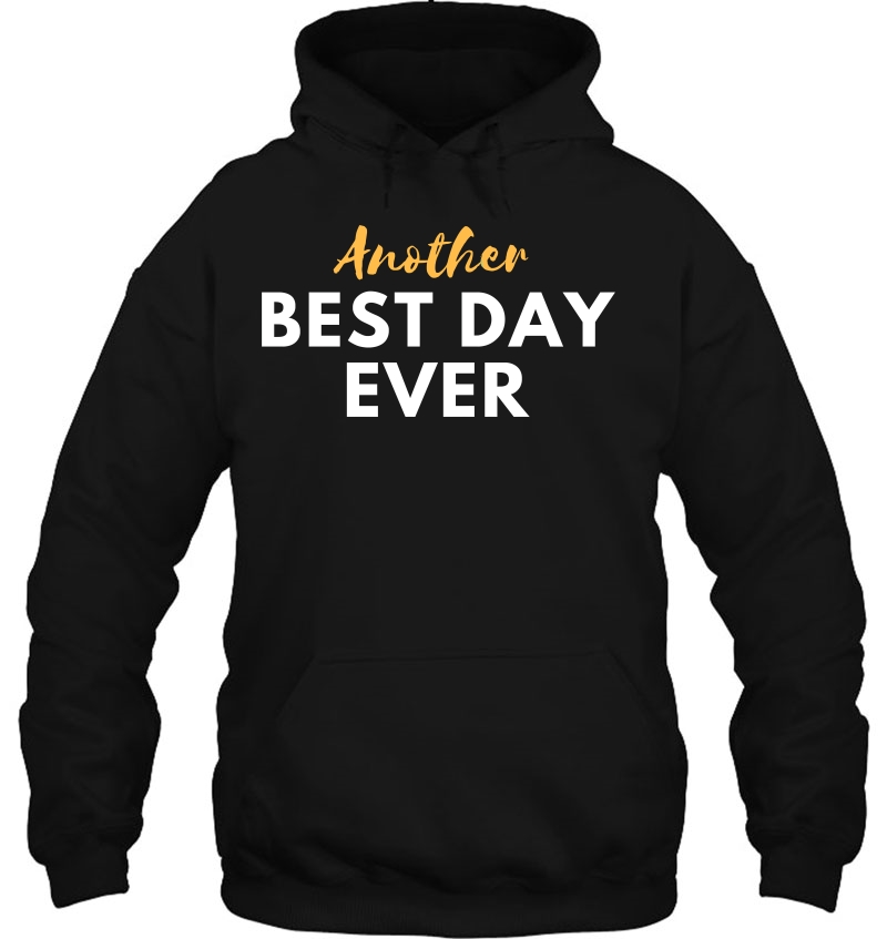 Another Best Day Ever Shirt Mugs