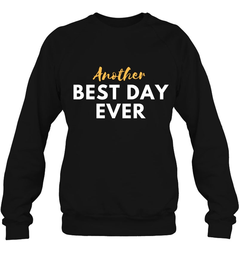 Another Best Day Ever Shirt Mugs