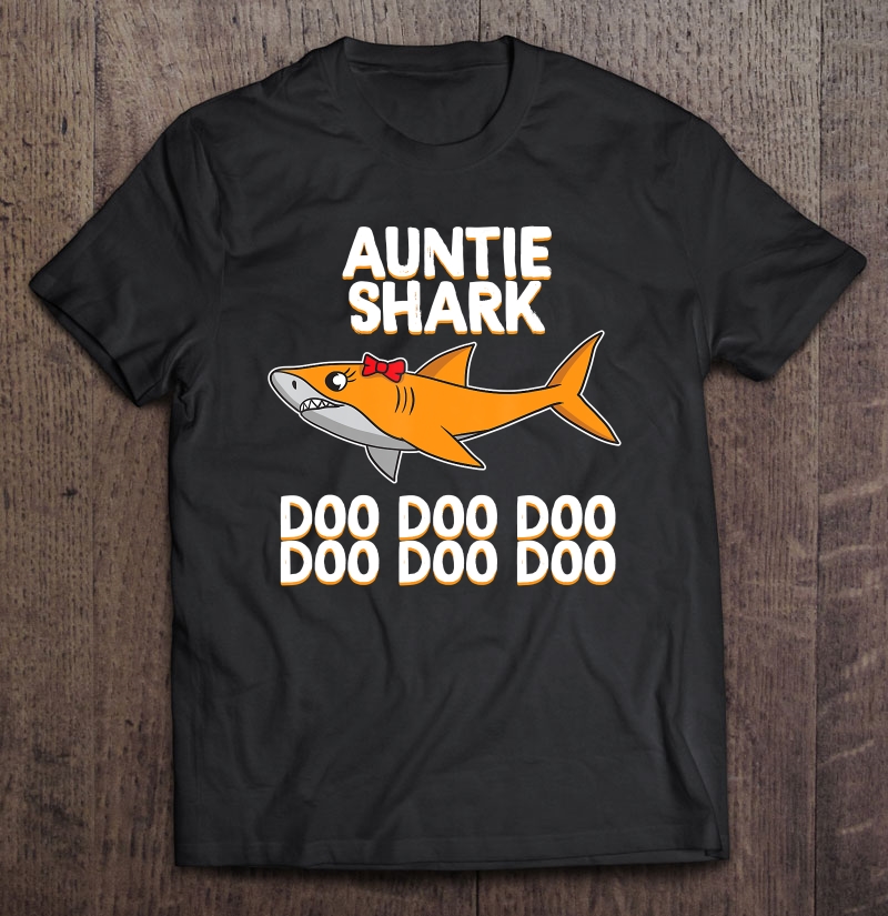 Auntie Shark Doo Doo Doo Shirt