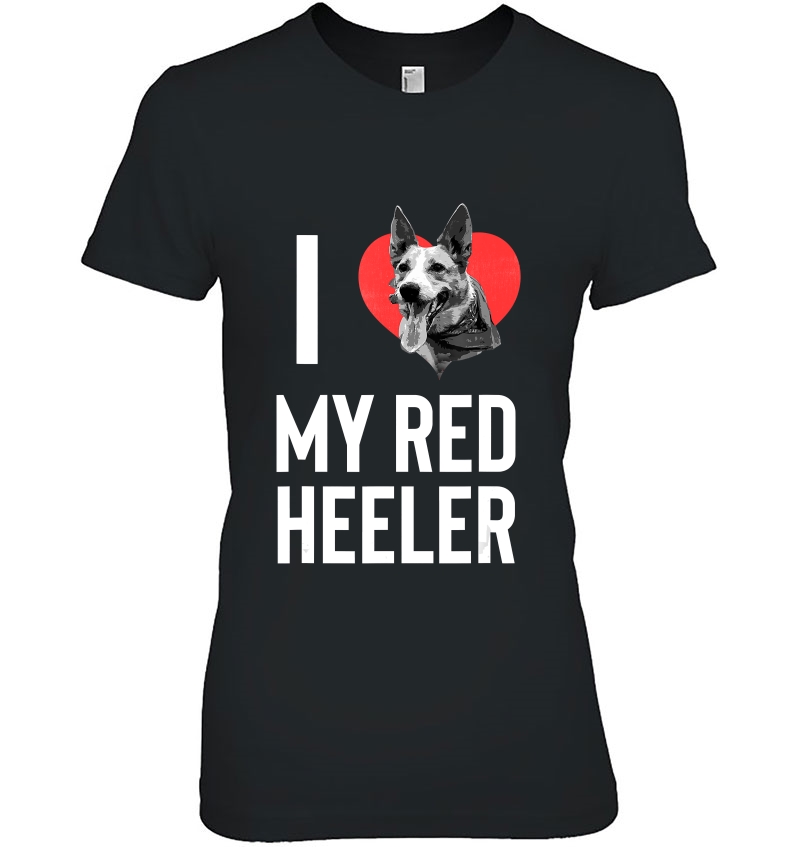 Australian Cattle Dog I Love My Red Heeler Funny Cute Gift Ladies Tee