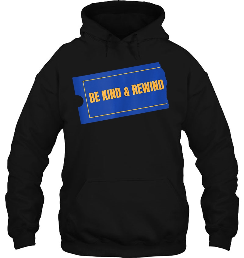 Be Kind & Rewind - Funny Retro 90S Nostalgia Graphic Gift Hoodie