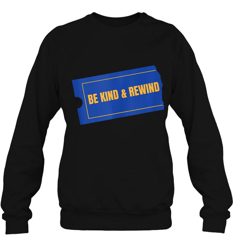 Be Kind & Rewind - Funny Retro 90S Nostalgia Graphic Gift Sweatshirt