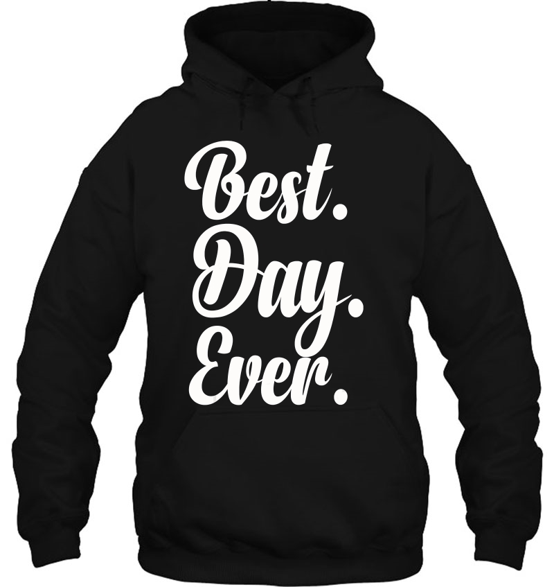 Best Day Ever Gift Funny Party Shirt Mugs