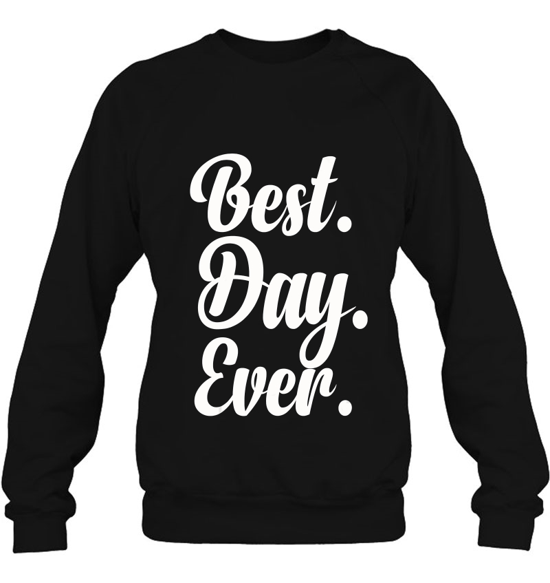 Best Day Ever Gift Funny Party Shirt Mugs