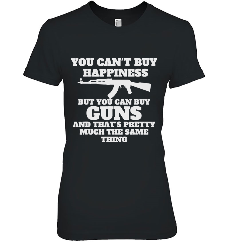 Can't Buy Happiness But You Can Buy Guns Pro 2Nd Amendment Hoodie