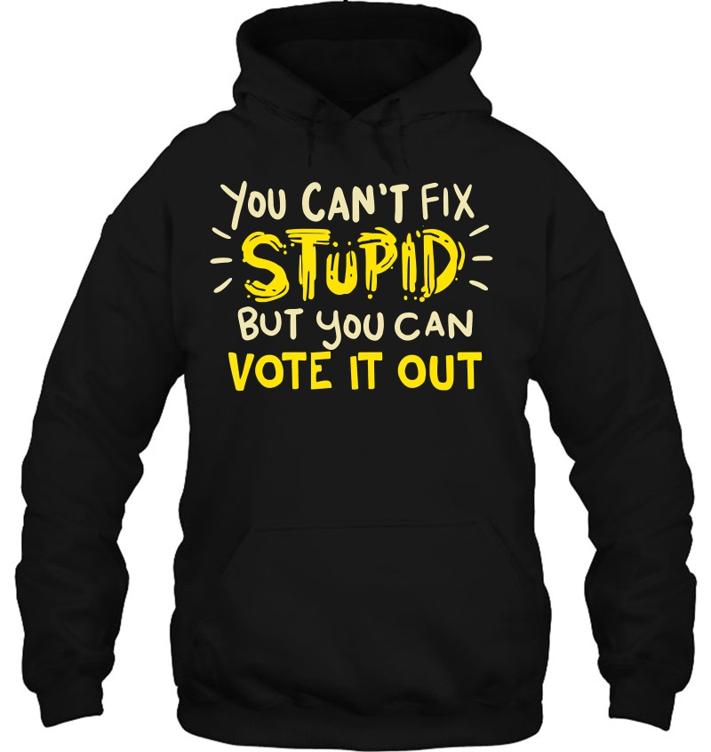 Can't Fix Stupid But You Can Vote It Out Political Gift Mugs