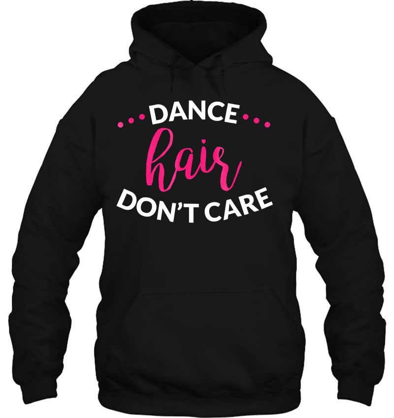 Dance Shirt, Girls Dance Shirt, Dance Hair Don't Care Mugs