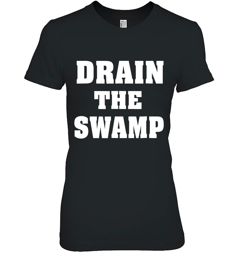 Drain The Swamp Shirt Hoodie