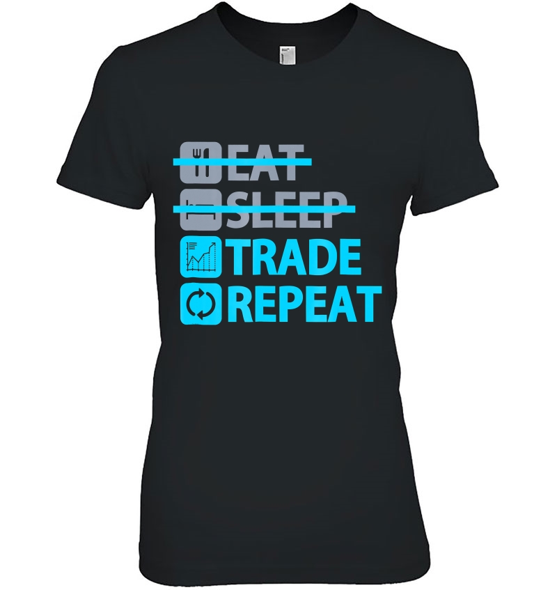 Eat Sleep Trade Repeat - Tshirt For Stock & Crypto Traders Ladies Tee