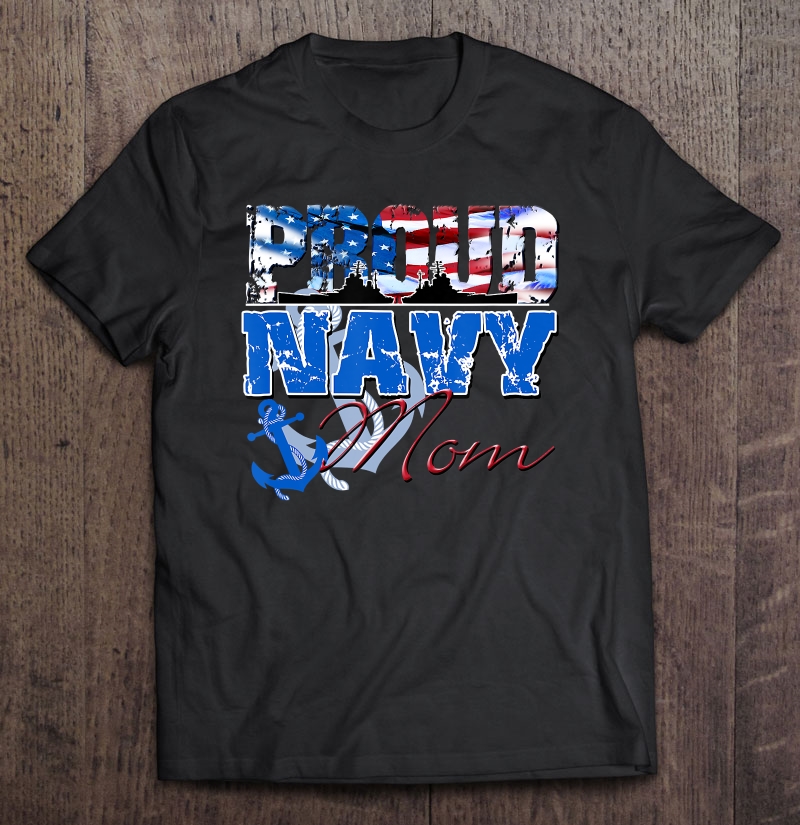 Proud Navy Mom Patriotic Sailor Shirt Mothers Day Shirt