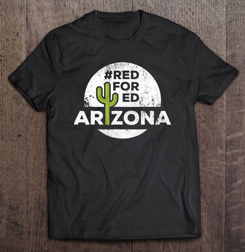 Red For Ed Arizona Teacher Protest 2018 Rally Strike Shirt