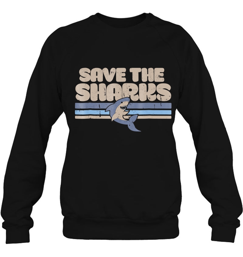 Save The Sharks Vintage Style Shark Lovers Sweatshirt