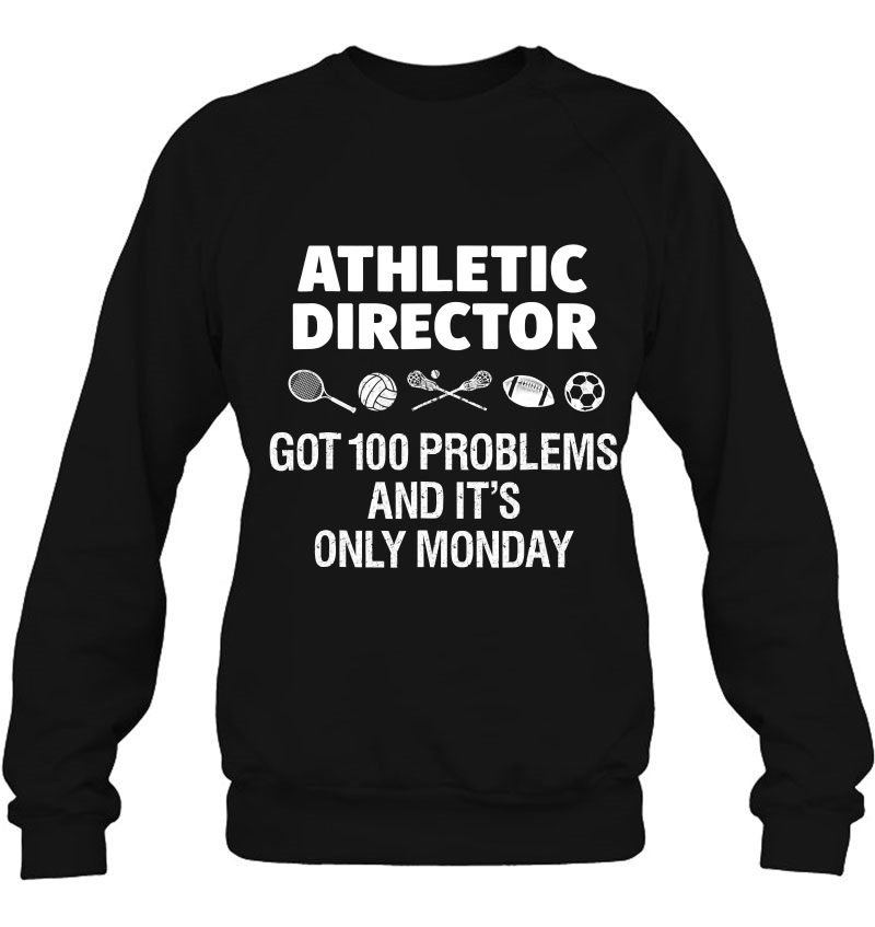 School Athletic Director Funny Sports Coach Tshirt Problems Sweatshirt