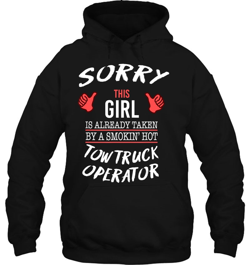 Sorry This Girl Taken By Hot Tow Truck Operator Funny Mugs