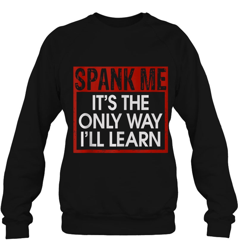 Spank Me Its The Only Way I'll Learn Spanking Bdsm Fetish Kin Mugs