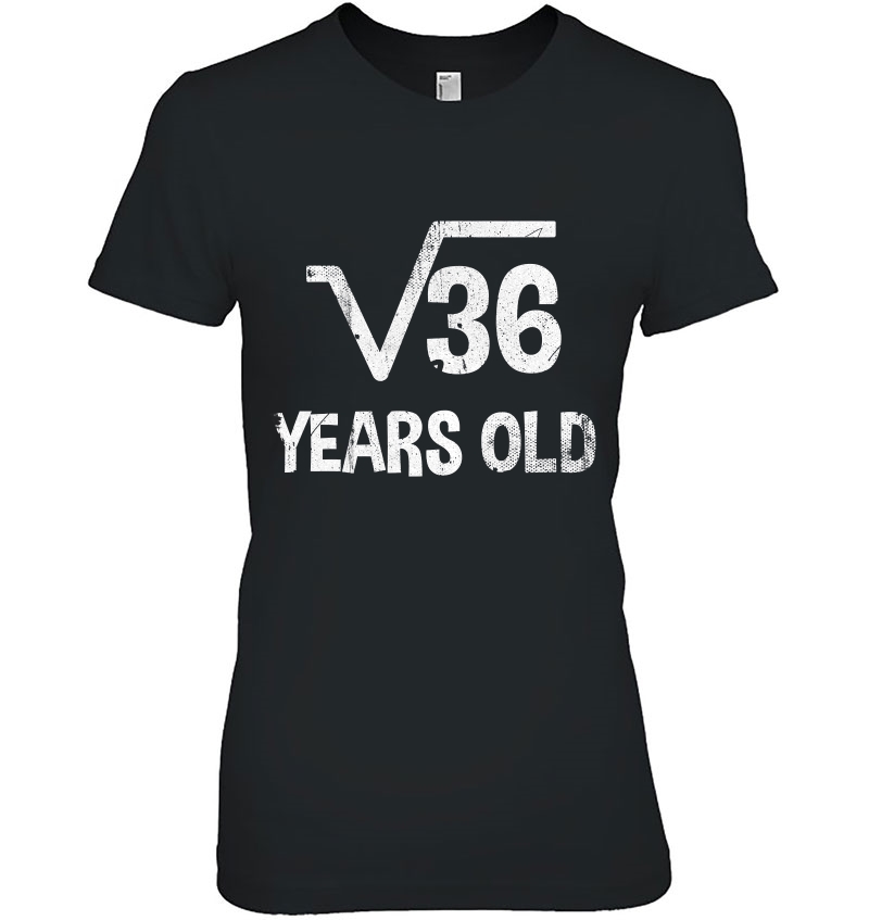 Square Root Of 36 - 6Th Birthday 6 Years Old Ladies Tee