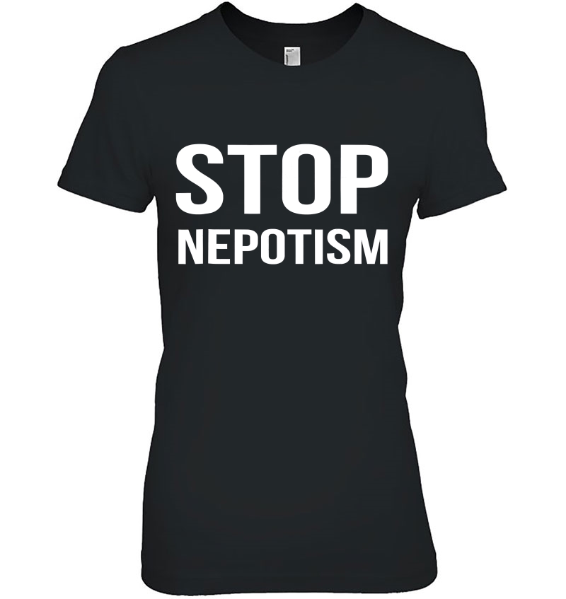 Stop Nepotism Shirt Politics Hoodie