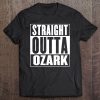 Straight Outta Ozark Tee