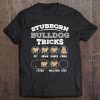 Stubborn Bulldog Tricks Training Funny Dog Tee