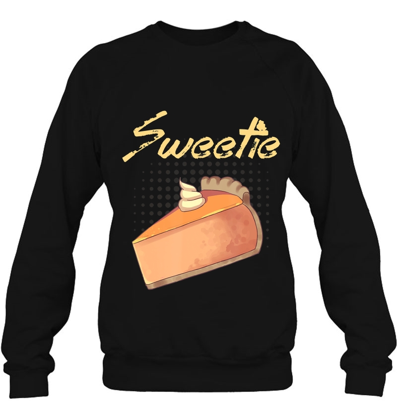 Sweetie Pie Thanksgiving Sweatshirt
