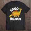 Tacosaurus Taco Dinosaur T Rex Funny Cinco De Mayo Men Women Tee