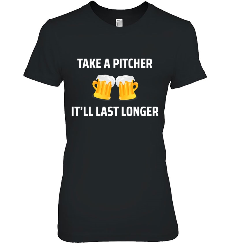 Take A Pitcher It'll Last Longer Funny College Kid Hoodie