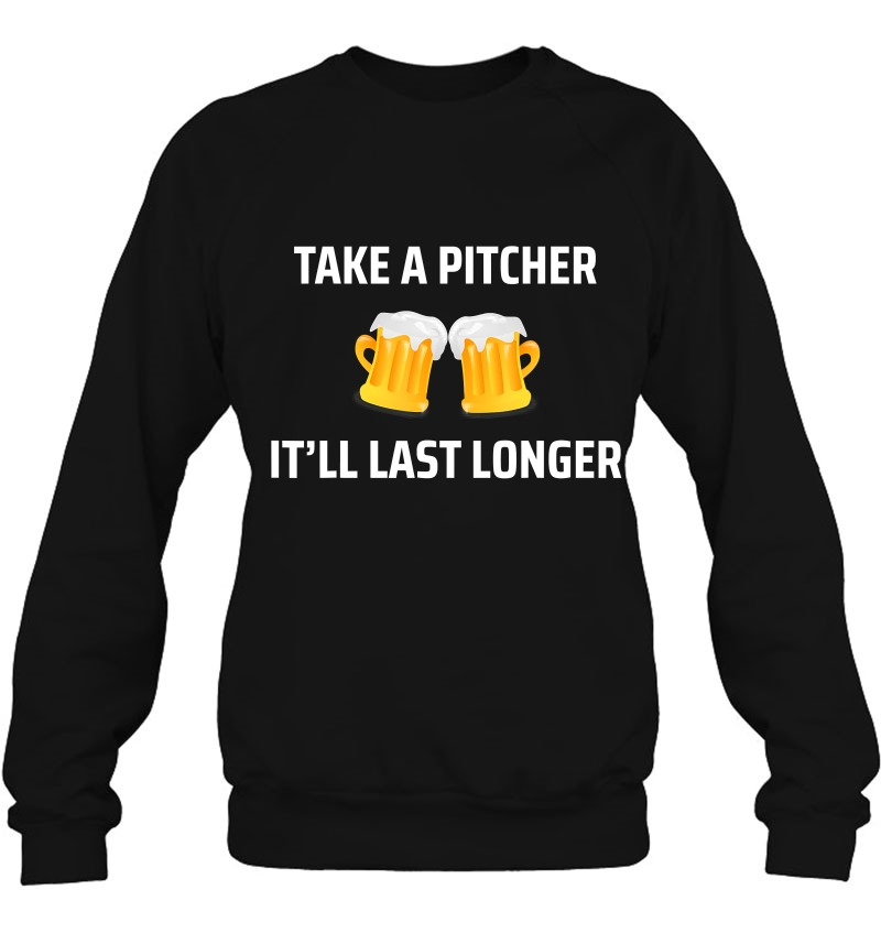 Take A Pitcher It'll Last Longer Funny College Kid Mugs