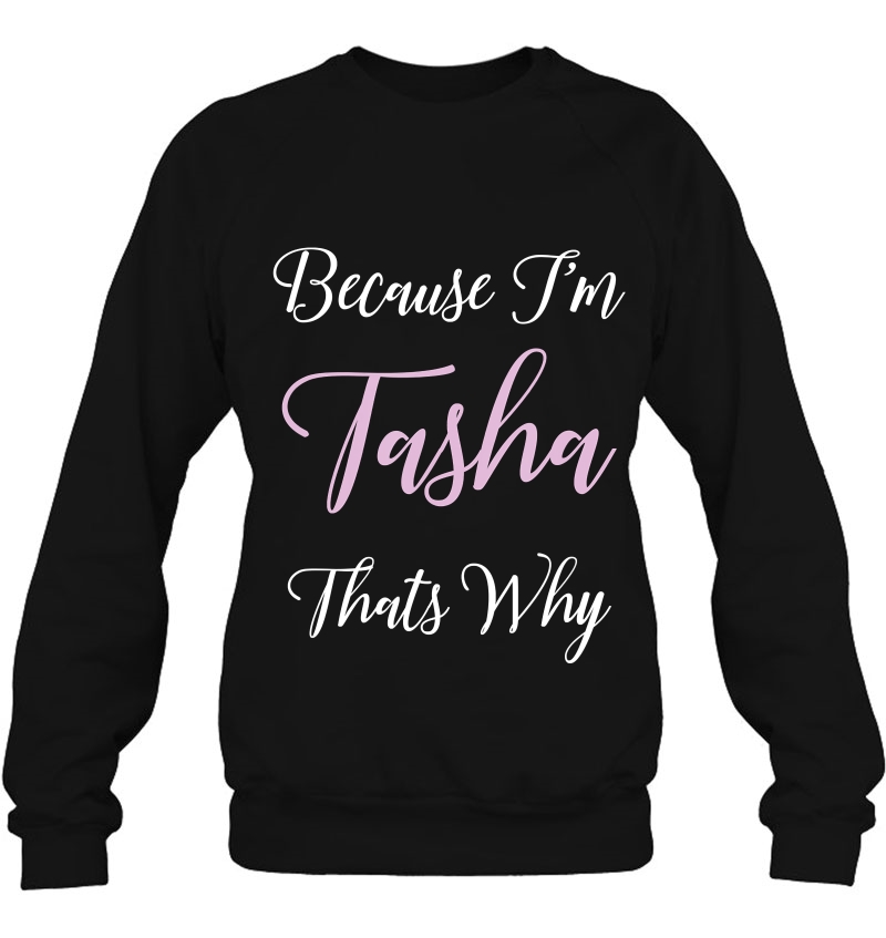 Tasha Name Personalized Women Cute Pink Girl Custom Gift Sweatshirt