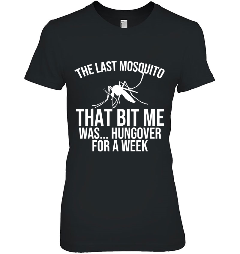 The Last Mosquito That Bit Me Is Hungover Drunk Hoodie