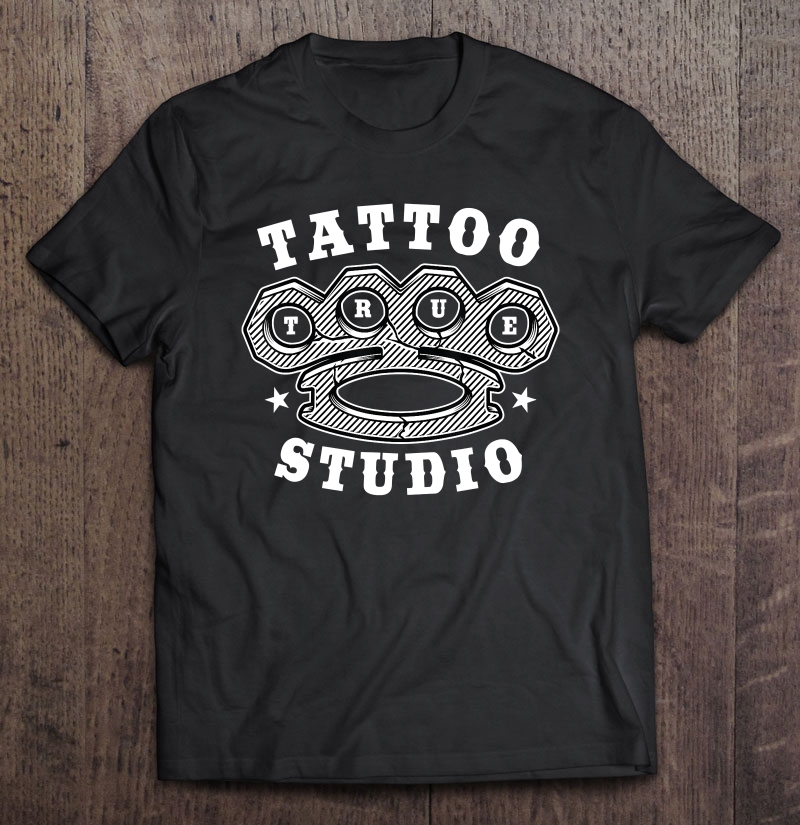 True Tattoo Artist Studio Tattooist Brass Knuckles Vintage Shirt