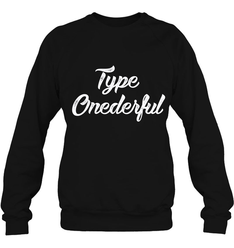 Type Onederful Shirt - Type 1 Diabetic Diabetes Sweatshirt