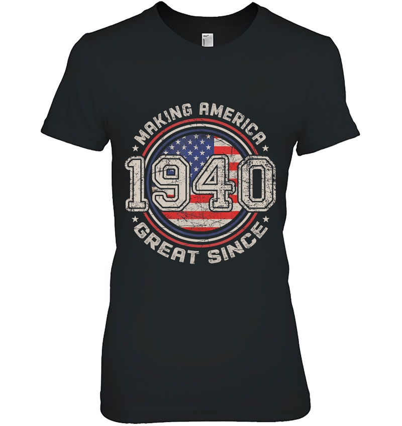 Vintage 80Th Birthday Gift Making America Great Since 1940 Ver2 Ladies Tee