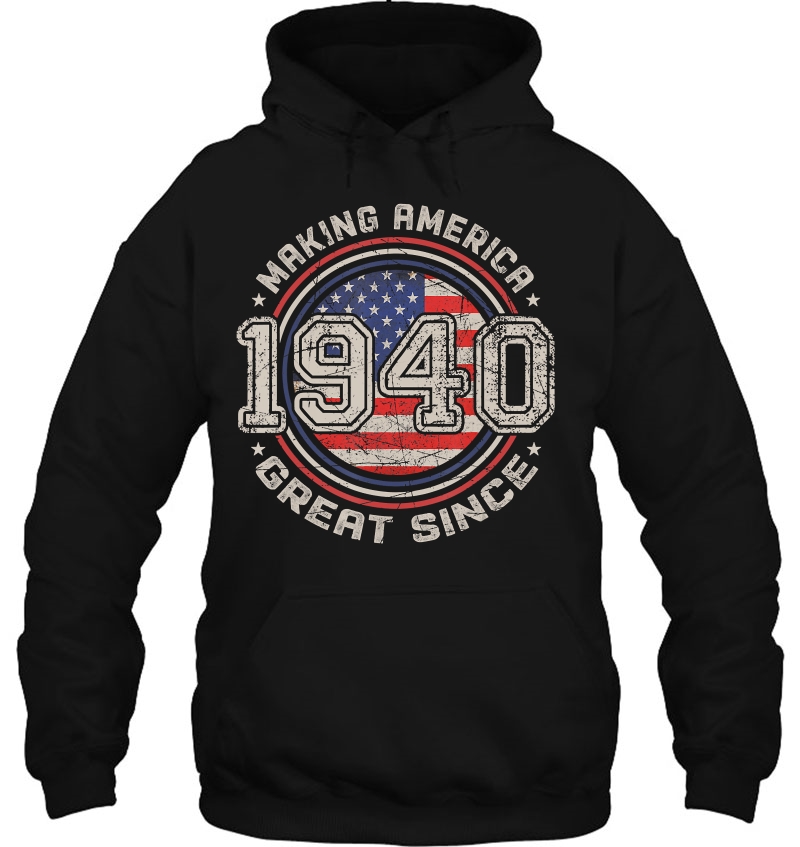 Vintage 80Th Birthday Gift Making America Great Since 1940 Ver2 Hoodie