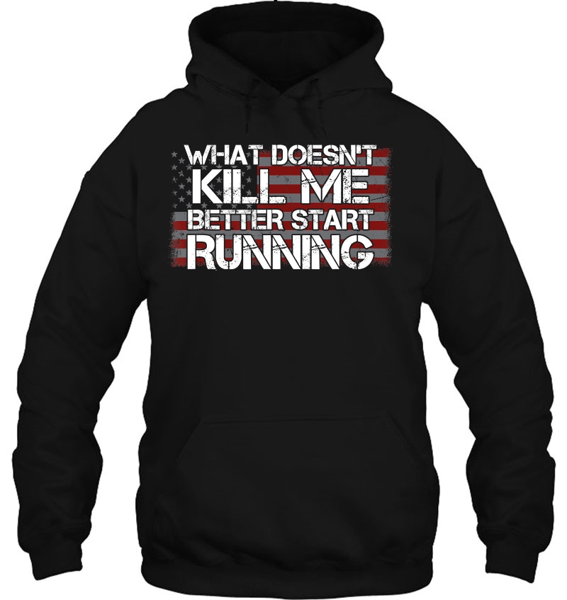 What Doesn't Kill Me Better Start Running Veteran Mugs