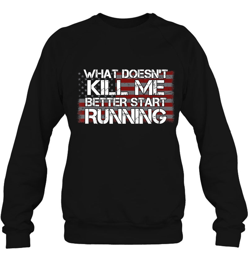 What Doesn't Kill Me Better Start Running Veteran Mugs