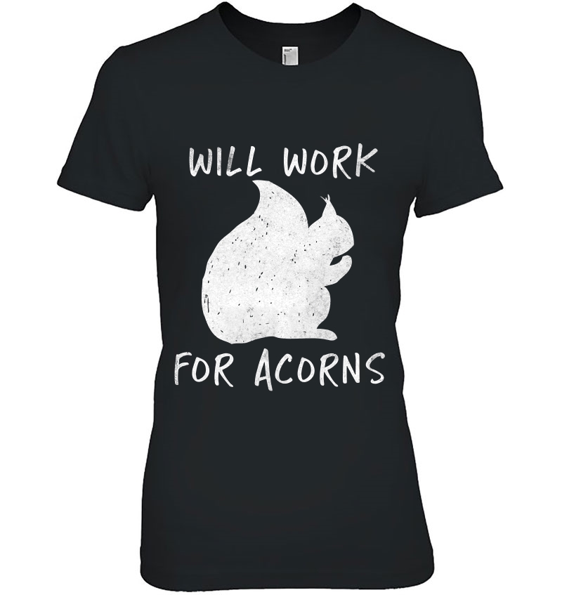 Will Work For Acorns Hoodie