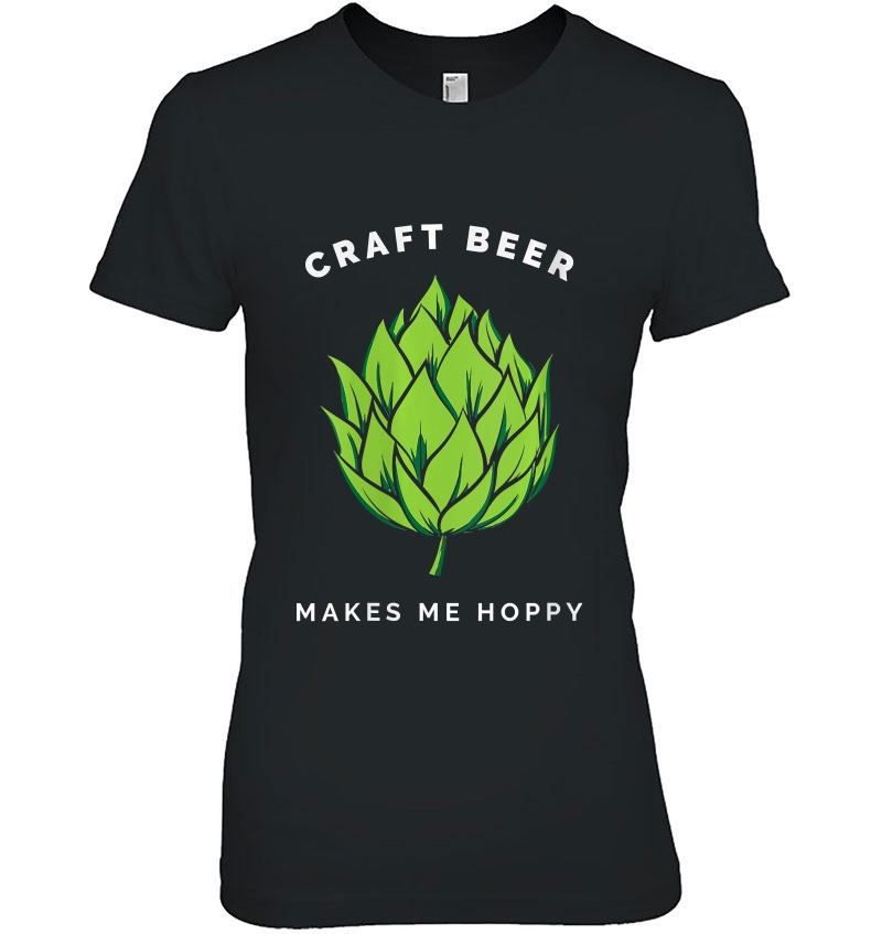 Womens Craft Beer Makes Me Happy Funny Drinking Quote Ladies Tee