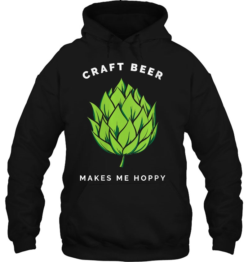 Womens Craft Beer Makes Me Happy Funny Drinking Quote Hoodie