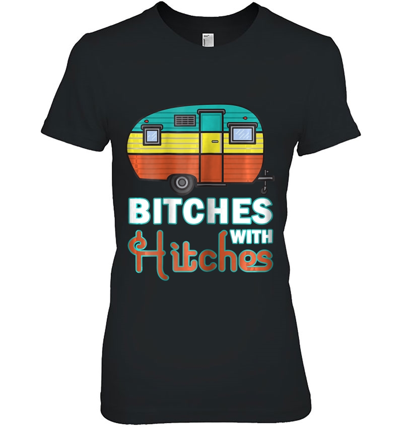 Womens Funny Camping Shirt Vintage Rv Camper Bitches With Hitches Hoodie