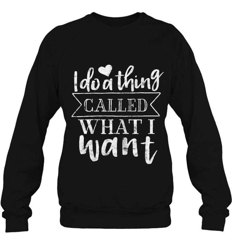 Womens I Do A Thing Called What I Want - Strong Women Mugs