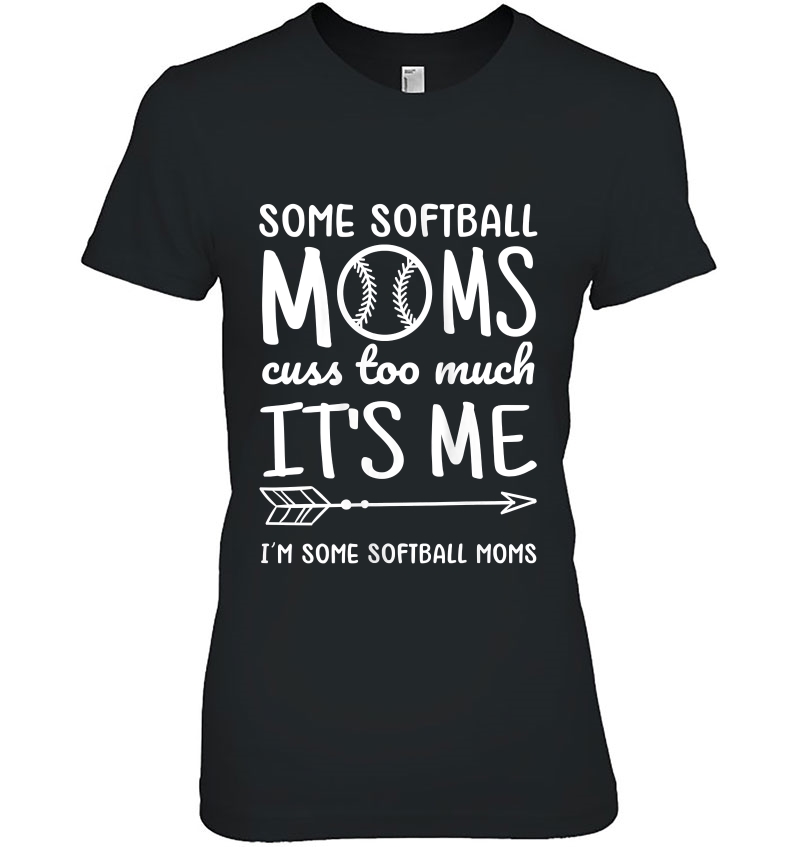 Womens Some Softball Mom's Cuss Too Much I'm Some Softball Moms Hoodie