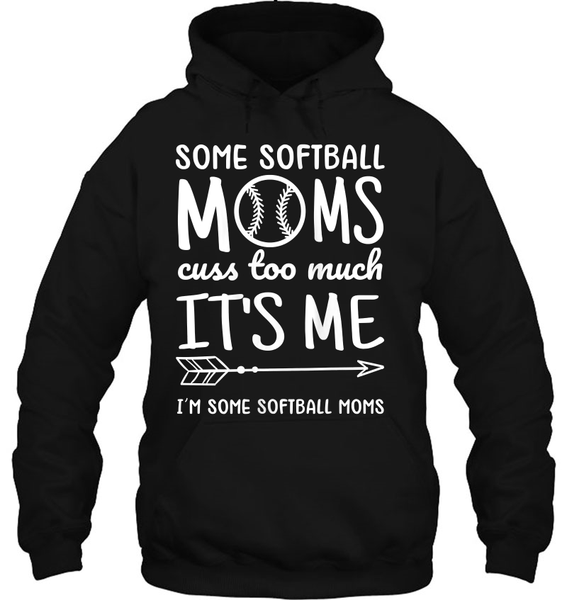 Womens Some Softball Mom's Cuss Too Much I'm Some Softball Moms Mugs