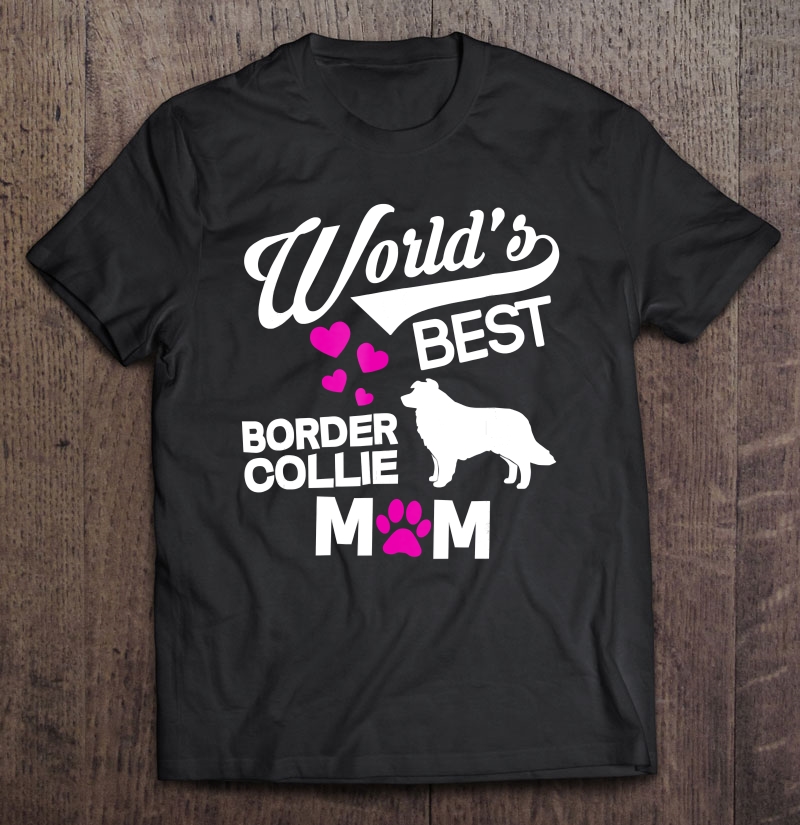 World's Best Border Collie Mom Shirt