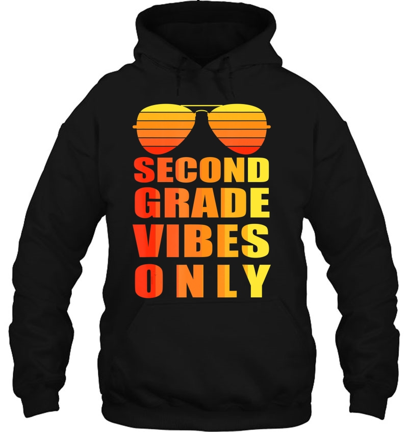 2Nd Second Grade Vibes Only Shirt Funny Gifts Back To School Hoodie