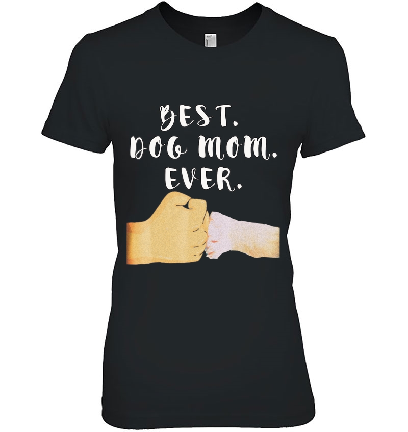 Best Dog Mom - Paw Fist Bump Tee Hoodie